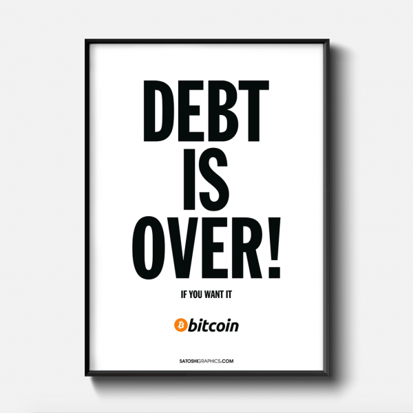 File:Satoshi Graphics DEBT IS OVER 50x70 Framed 1024x1024.png